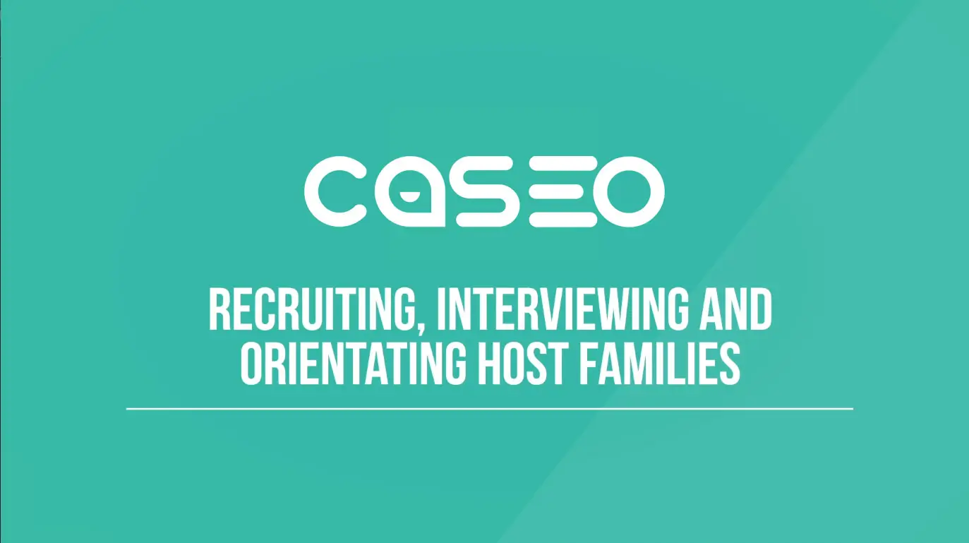 Recruiting, Interviewing and Orientating Host Families